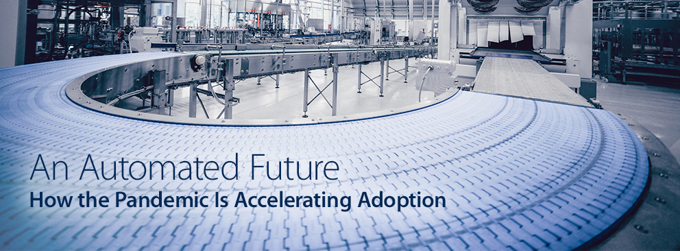 An Automated Future: How the Pandemic is Accelerating Adoption
